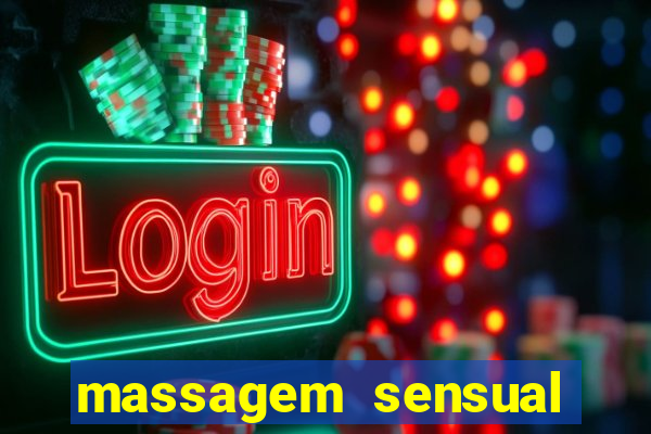 massagem sensual novo hamburgo